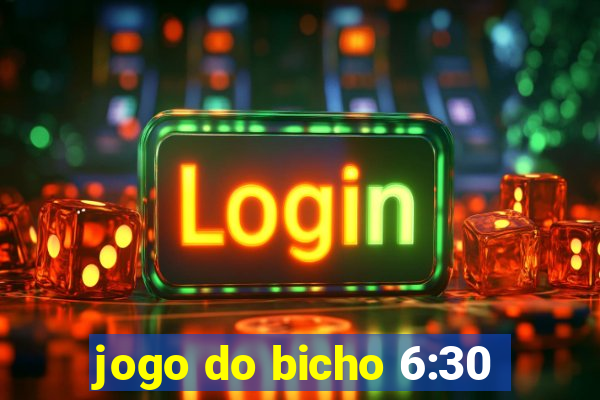 jogo do bicho 6:30